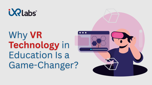 What Makes VR Education a Potent Technology?